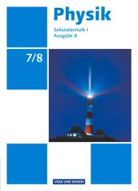 Udo Backhaus, Gerd Boysen, Stefan Burzin, Jochim Lichtenberger, Klaus Liebers, Helmut F. Mikelskis, Rolf Otto: Physik - Ausgabe Volk und Wissen - Ausgabe A - Sekundarstufe I - 7./8. Schuljahr