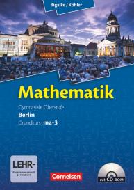 Anton Bigalke, Norbert Köhler, Horst Kuschnerow, Gabriele Ledworuski: Bigalke/Köhler: Mathematik - Berlin - Ausgabe 2010 - Grundkurs 3. Halbjahr