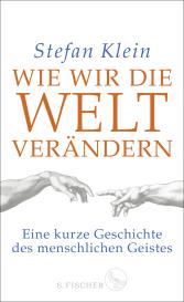 Stefan Klein, Stefanie Harjes: Wie wir die Welt verändern