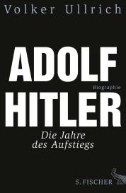 Volker Ullrich: Adolf Hitler