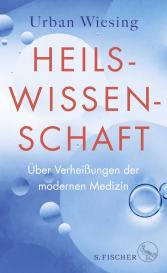 Urban Wiesing: Heilswissenschaft