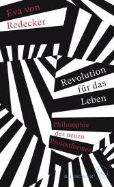 Eva von Redecker, Eva von Redecker: Revolution für das Leben