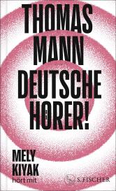 Thomas Mann: Deutsche Hörer!