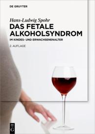 Hans-Ludwig Spohr: Das Fetale Alkoholsyndrom
