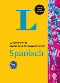Redaktion Langenscheidt: Langenscheidt Grund- und Aufbauwortschatz Spanisch - Buch mit Audio-Download