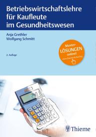 Anja Grethler, Wolfgang Schmitt: Betriebswirtschaftslehre für Kaufleute im Gesundheitswesen