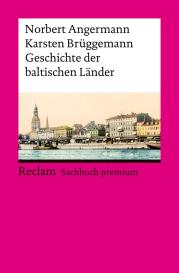 Norbert Angermann, Karsten Brüggemann: Geschichte der baltischen Länder