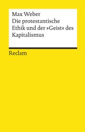 Max Weber, Andrea Maurer: Die protestantische Ethik und der »Geist« des Kapitalismus. Studienausgabe