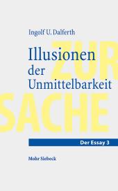 Ingolf U. Dalferth: Illusionen der Unmittelbarkeit