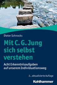 Dieter Schnocks: Mit C. G. Jung sich selbst verstehen