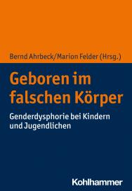 Bernd Ahrbeck, Marion Felder: Geboren im falschen Körper