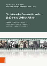 Robert Kriechbaumer, Michaela Maier, Maria Mesner, Johannes Schönner, Maria Dr. Mesner, Johannes Prof. Dr. Schönner, Michaela Prof. Mag. Maier, Robert Univ.-Prof. Mag. Dr. Kriechbaumer: Die Krisen der Demokratie in den 1920er und 1930er Jahren