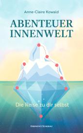 Anne-Claire Kowald: Abenteuer Innenwelt