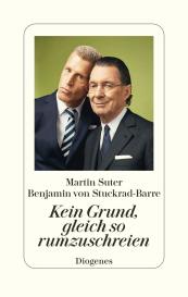 Benjamin von Stuckrad-Barre, Martin Suter, Benjamin von Stuckrad-Barre: Kein Grund, gleich so rumzuschreien