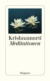 Jiddu Krishnamurti: Meditationen