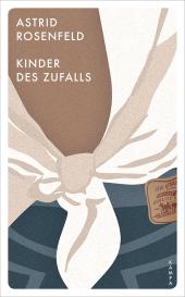 Astrid Rosenfeld: Kinder des Zufalls