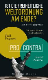 Niall Ferguson, Fareed Zakaria: Ist die freiheitliche Weltordnung am Ende? Ein Streitgespräch