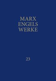 Friedrich Engels, Karl Marx, Rosa-Luxemburg-Stiftung. Gesellschaftsanalyse und Politische Bildung e.V., Rosa-Luxemburg-Stiftung e. V.: MEW / Marx-Engels-Werke Band 23