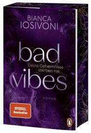 Bianca Iosivoni: BAD VIBES. Deine Geheimnisse sterben nie