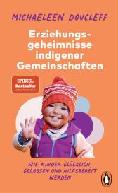 Ulrike Kretschmer, Michaeleen Doucleff: Die Erziehungsgeheimnisse indigener Gemeinschaften
