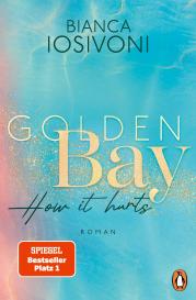 Bianca Iosivoni: Golden Bay − How it hurts