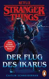 Bettina Hengesbach, Melike Karamustafa, Caitlin Schneiderhan: Stranger Things: Der Flug des Ikarus