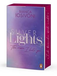 Bianca Iosivoni: Silver Lights - The more I hate you