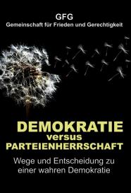 Gfg Gemeinschaft für Frieden und Gerechtigkeit: Demokratie versus Parteienherrschaft