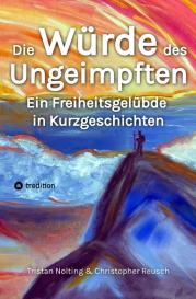Tristan Nolting: Die Würde des Ungeimpften
