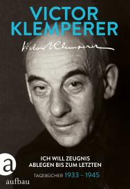 Victor Klemperer, Walter Nowojski: Ich will Zeugnis ablegen bis zum letzten