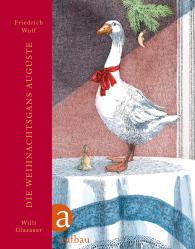Willi Glasauer, Friedrich Wolf: Die Weihnachtsgans Auguste