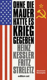 Heinz Keßler, Fritz Streletz: Ohne die Mauer hätte es Krieg gegeben