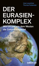 Thomas Fasbender, Uwe Leuschner: Der Eurasienkomplex
