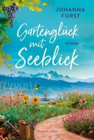 Johanna Forst: Gartenglück mit Seeblick