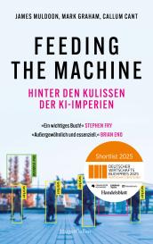 Stephan Pauli, Callum Cant, Mark Graham, James Muldoon: Feeding the Machine. Hinter den Kulissen der KI-Imperien