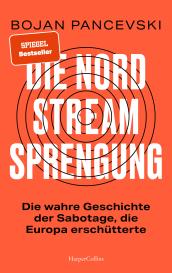 Andrea Kunstmann, Bojan Pancevski: Die Nord-Stream-Sprengung. Die wahre Geschichte der Sabotage, die Europa erschütterte