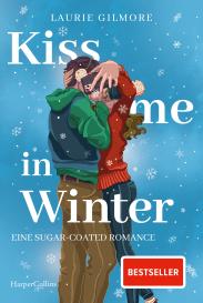 Ira Panic, Laurie Gilmore: Kiss me in Winter. Eine sugar coated Romance