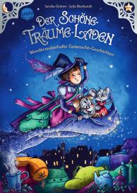 Julia Bierkandt, Sandra Grimm: Der Schöne-Träume-Laden. Wunderzauberhafte Gutenacht-Geschichten