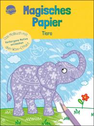 Ilka Röhling: Magisches Papier – Das Malbuch mit dem Wow-Effekt. Tiere