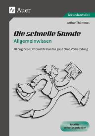 Arthur Thömmes: Die schnelle Stunde Allgemeinwissen