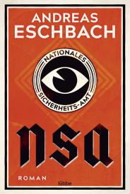 Andreas Eschbach: NSA - Nationales Sicherheits-Amt