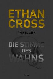 Ethan Cross: Die Stimme des Wahns