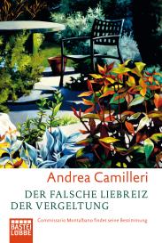 Andrea Camilleri: Der falsche Liebreiz der Vergeltung