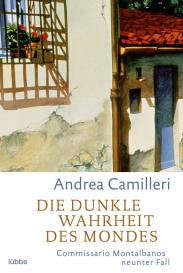Andrea Camilleri: Die dunkle Wahrheit des Mondes