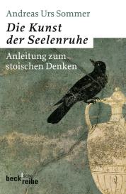 Andreas Urs Sommer: Die Kunst der Seelenruhe