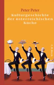 Peter Peter: Kulturgeschichte der österreichischen Küche