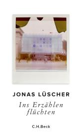 Jonas Lüscher: Ins Erzählen flüchten