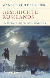 Manfred Hildermeier: Geschichte Russlands