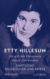 Simone Schroth, Christina Siever, Pierre Bühler, Klaas A. D. Smelik, Etty Hillesum: Ich will die Chronistin dieser Zeit werden