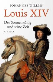 Johannes Willms: Louis XIV
